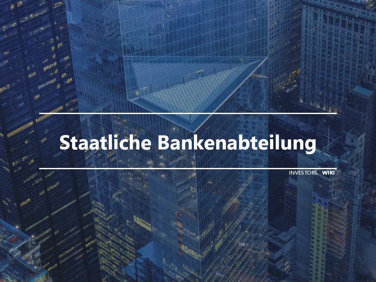 Staatliche Bankenabteilung