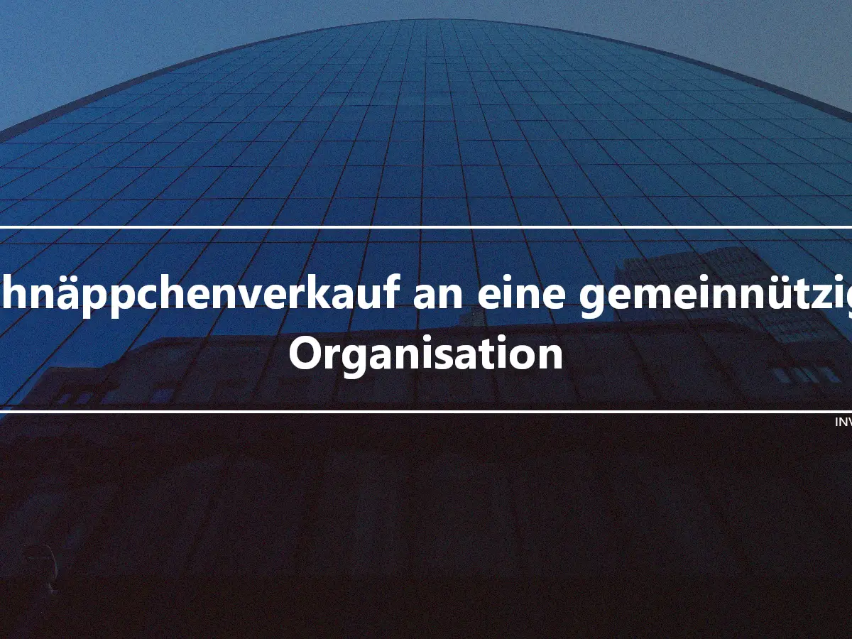 Schnäppchenverkauf an eine gemeinnützige Organisation