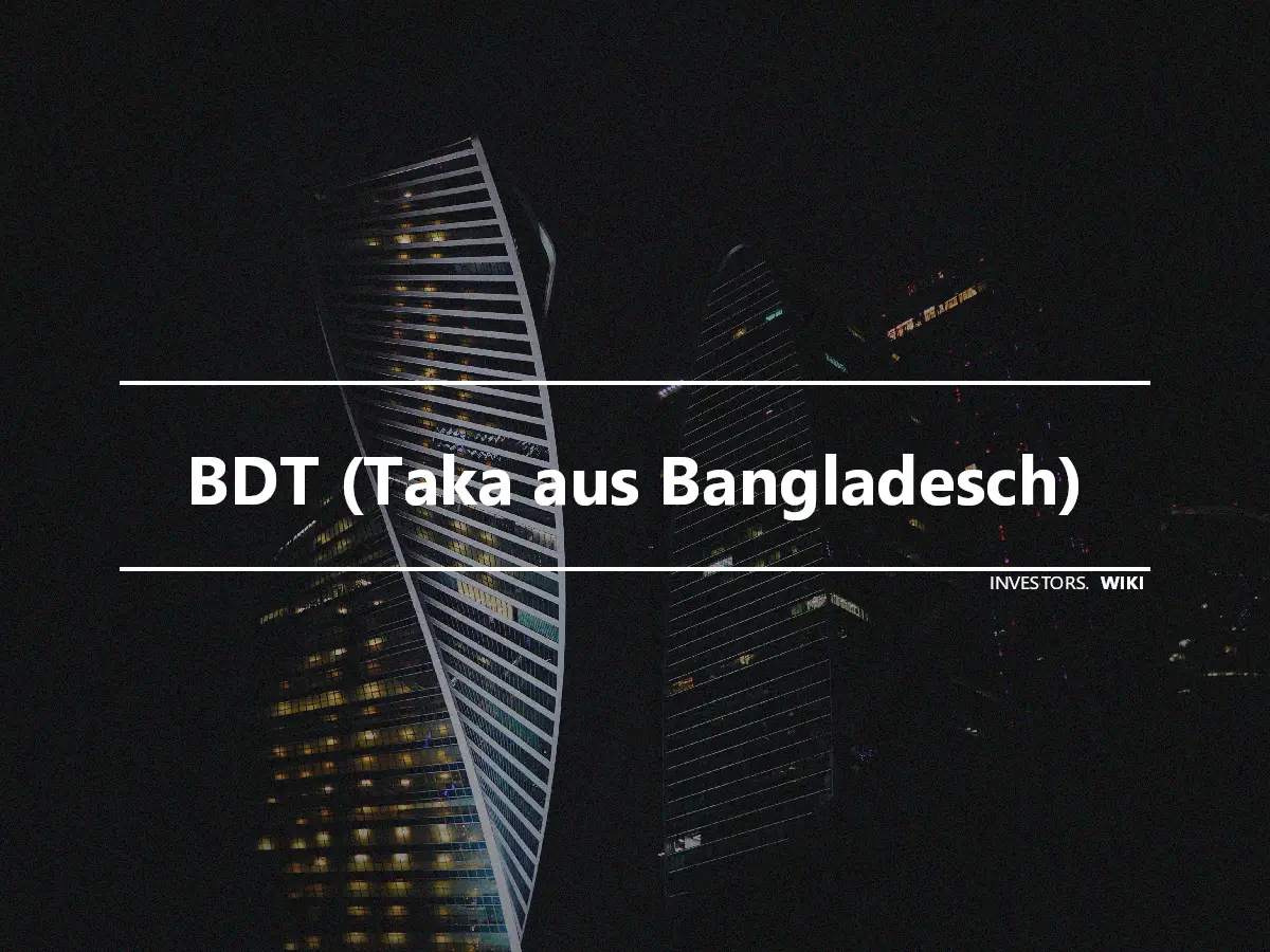 BDT (Taka aus Bangladesch)