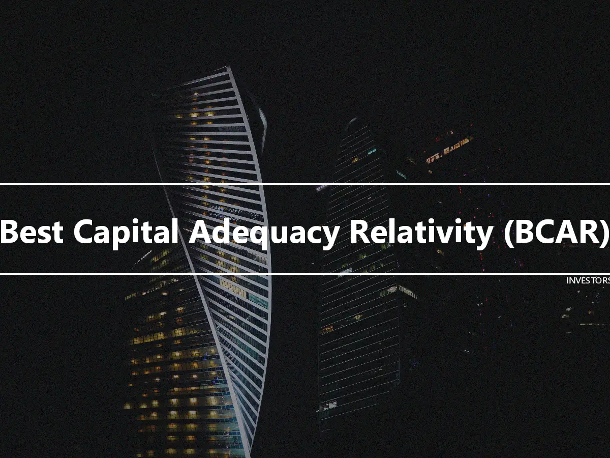Best Capital Adequacy Relativity (BCAR)