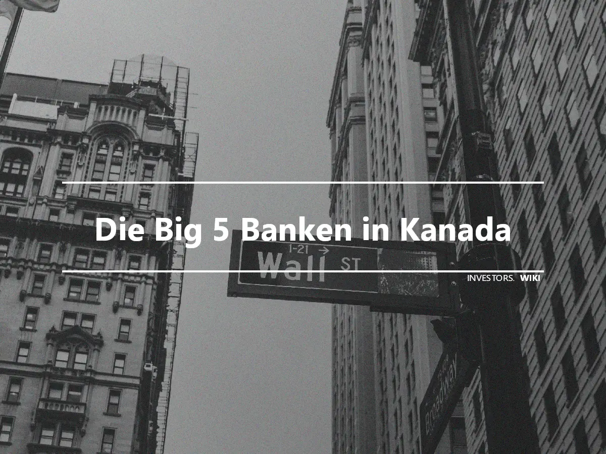 Die Big 5 Banken in Kanada