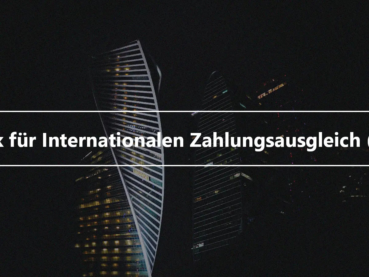 Bank für Internationalen Zahlungsausgleich (BIZ)