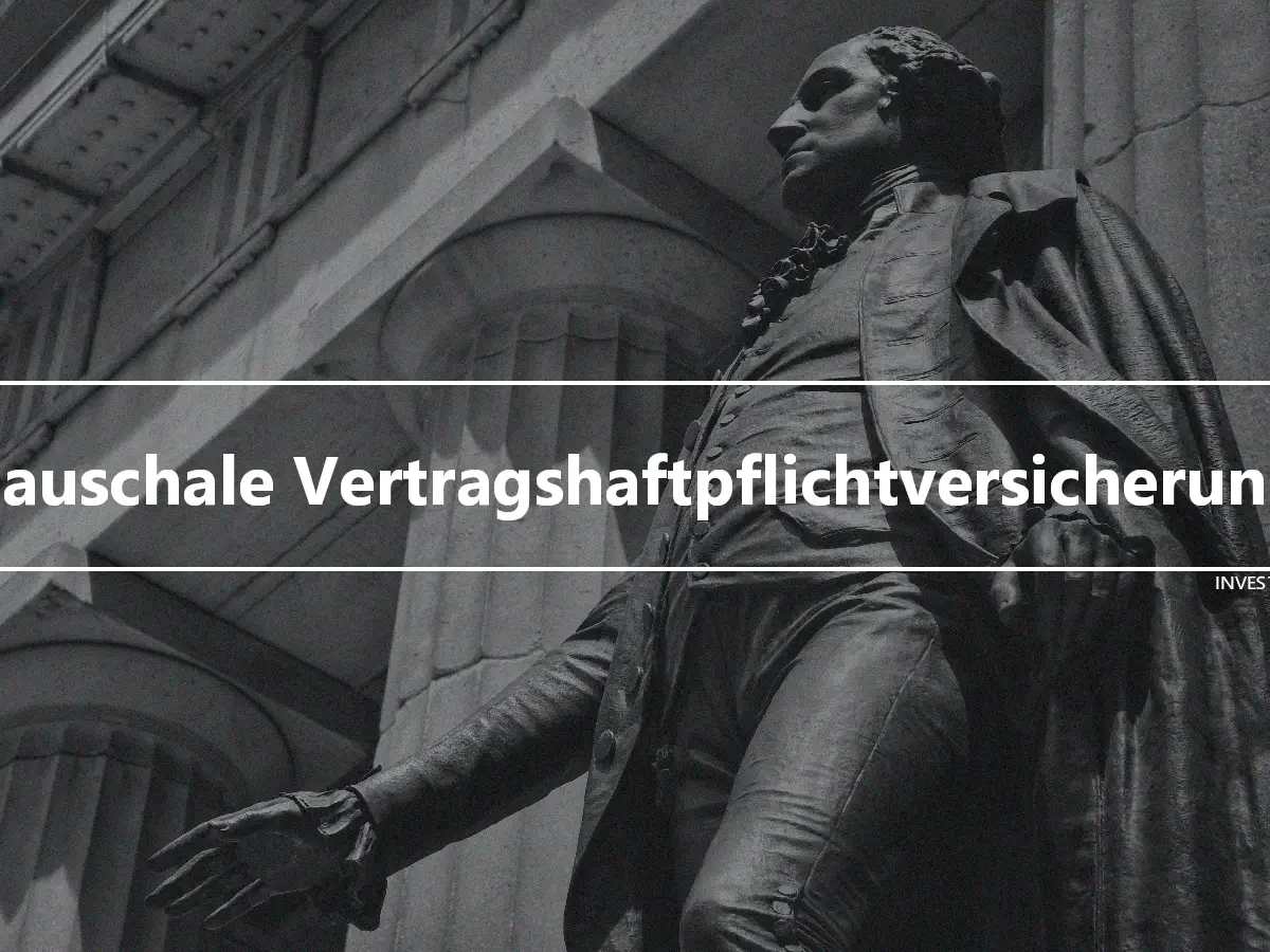 Pauschale Vertragshaftpflichtversicherung