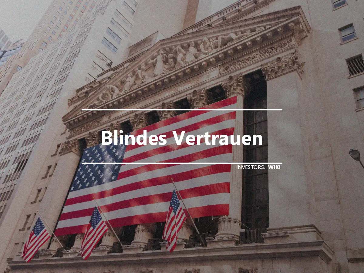 Blindes Vertrauen