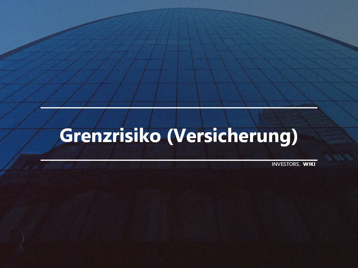 Grenzrisiko (Versicherung)