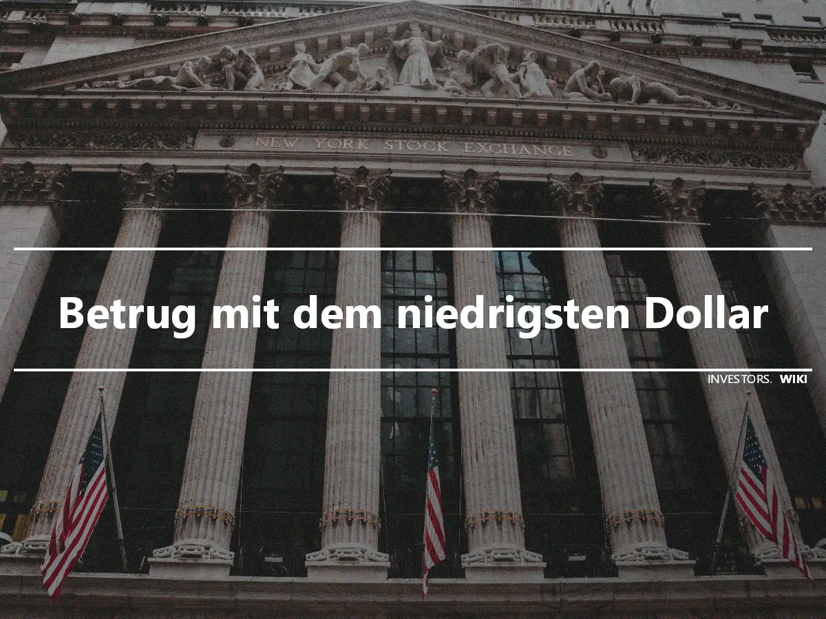 Betrug mit dem niedrigsten Dollar