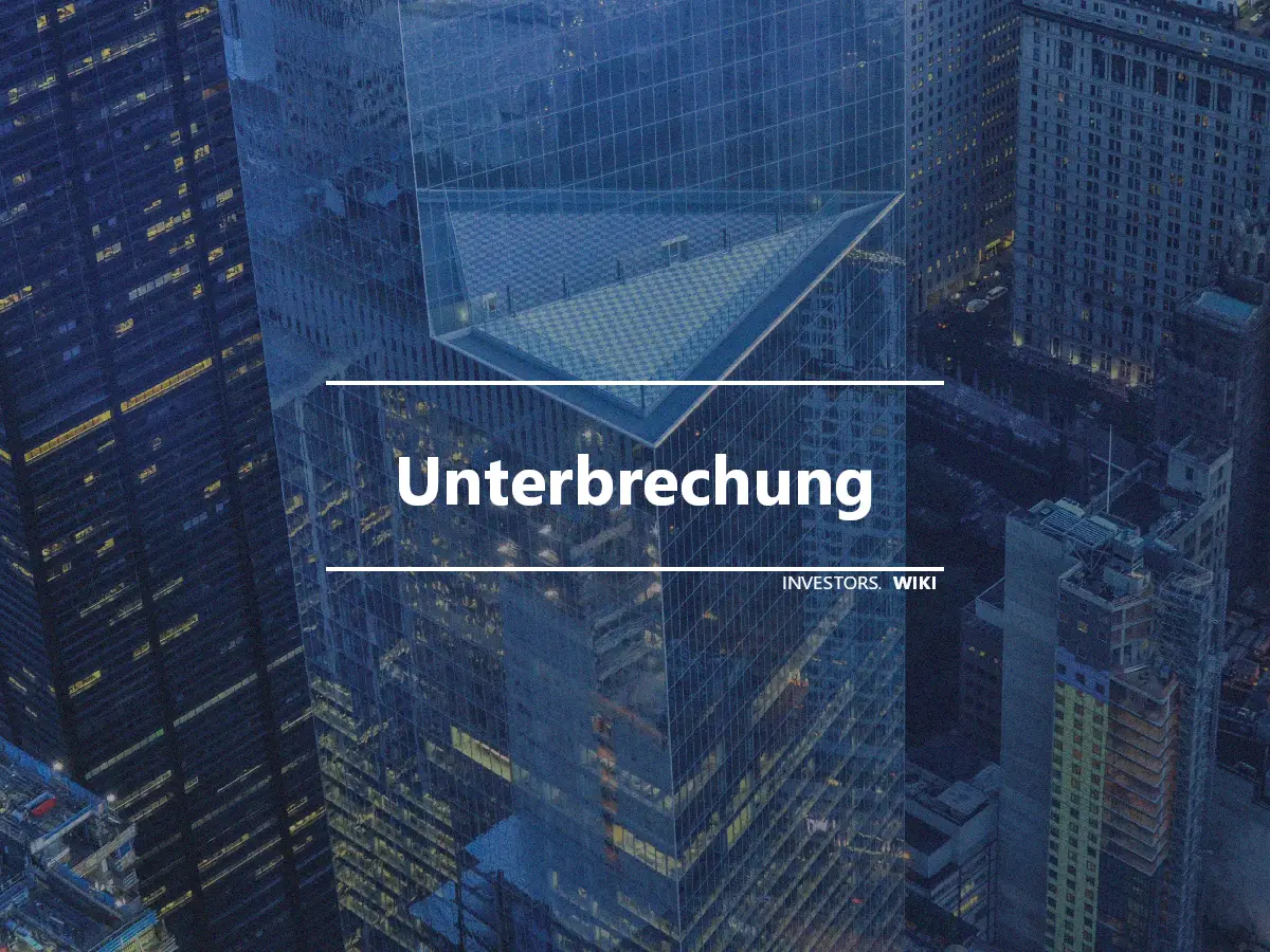 Unterbrechung