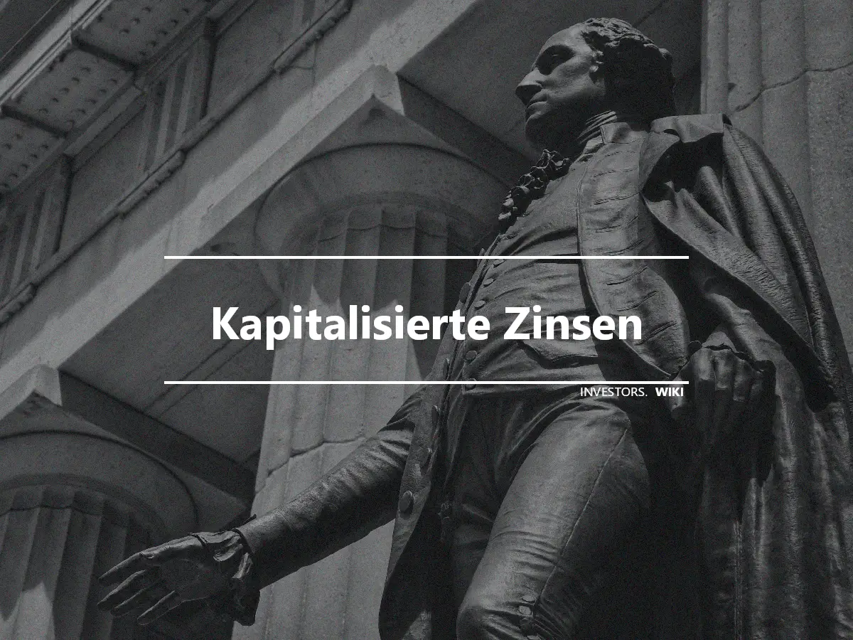 Kapitalisierte Zinsen