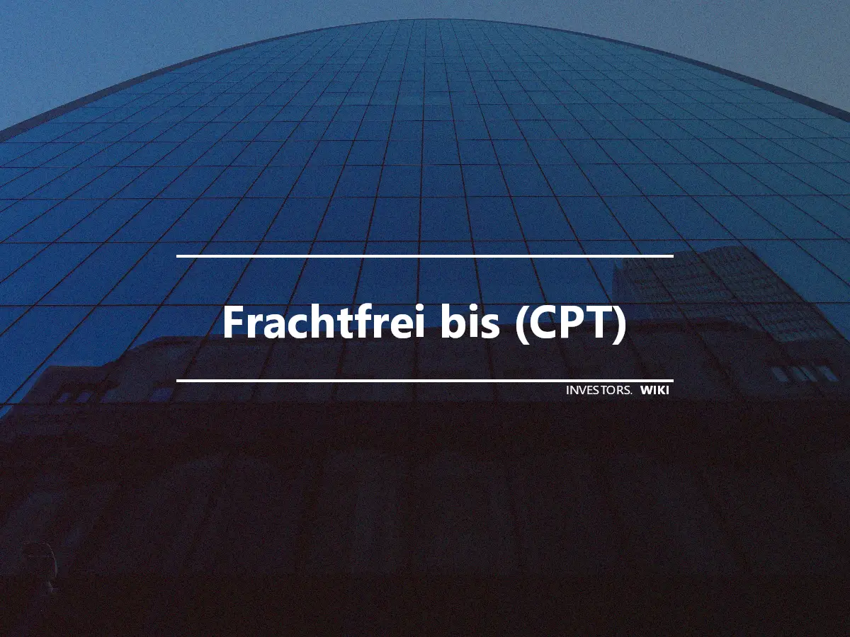 Frachtfrei bis (CPT)