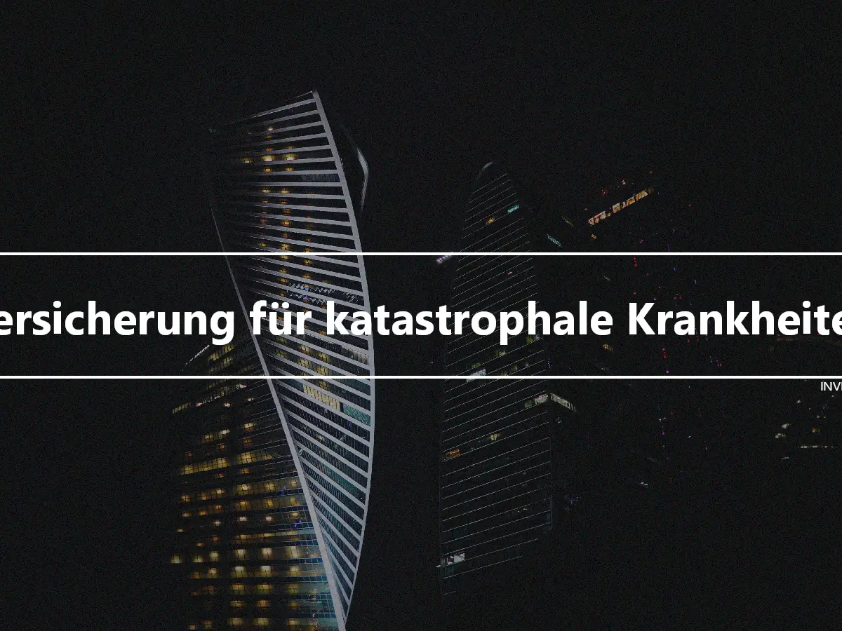 Versicherung für katastrophale Krankheiten