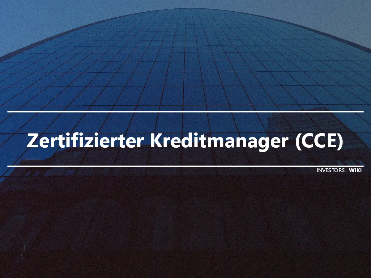 Zertifizierter Kreditmanager (CCE)