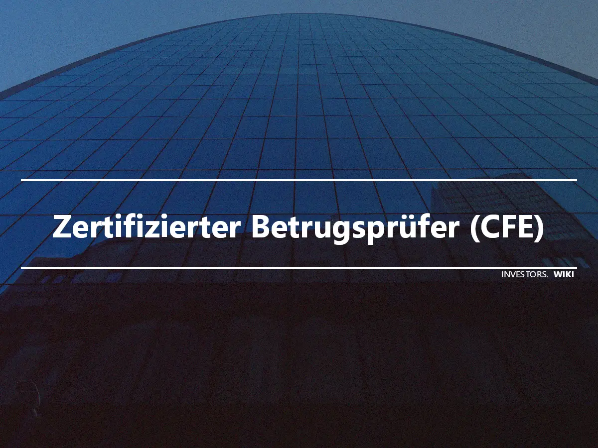 Zertifizierter Betrugsprüfer (CFE)