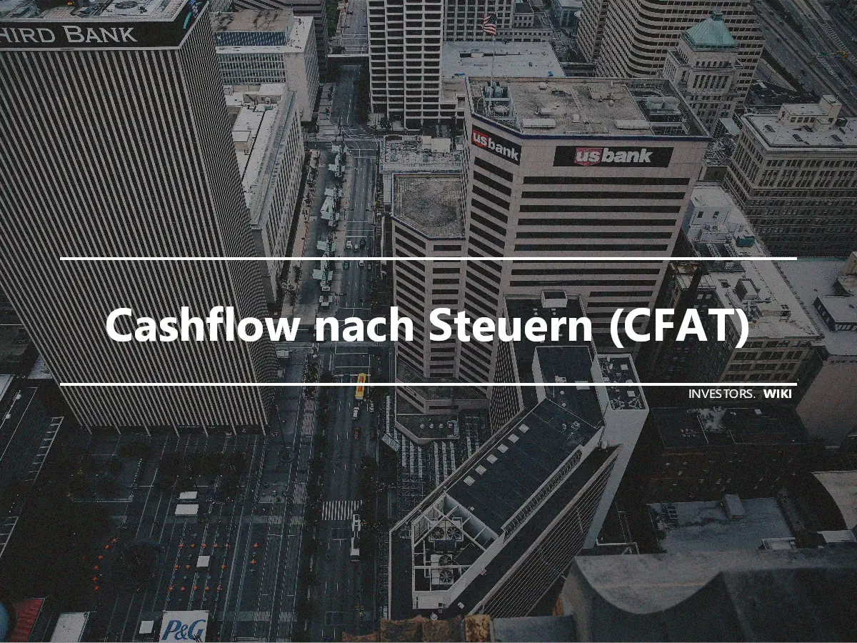 Cashflow nach Steuern (CFAT)