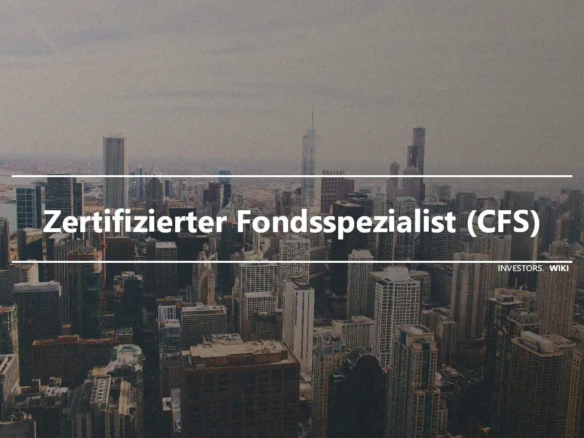 Zertifizierter Fondsspezialist (CFS)