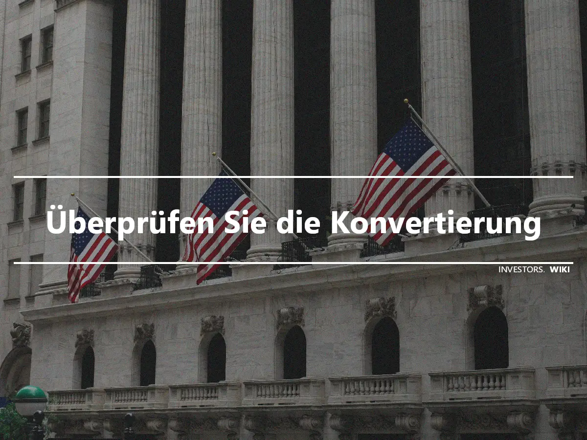 Überprüfen Sie die Konvertierung