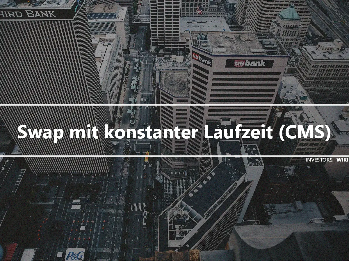 Swap mit konstanter Laufzeit (CMS)