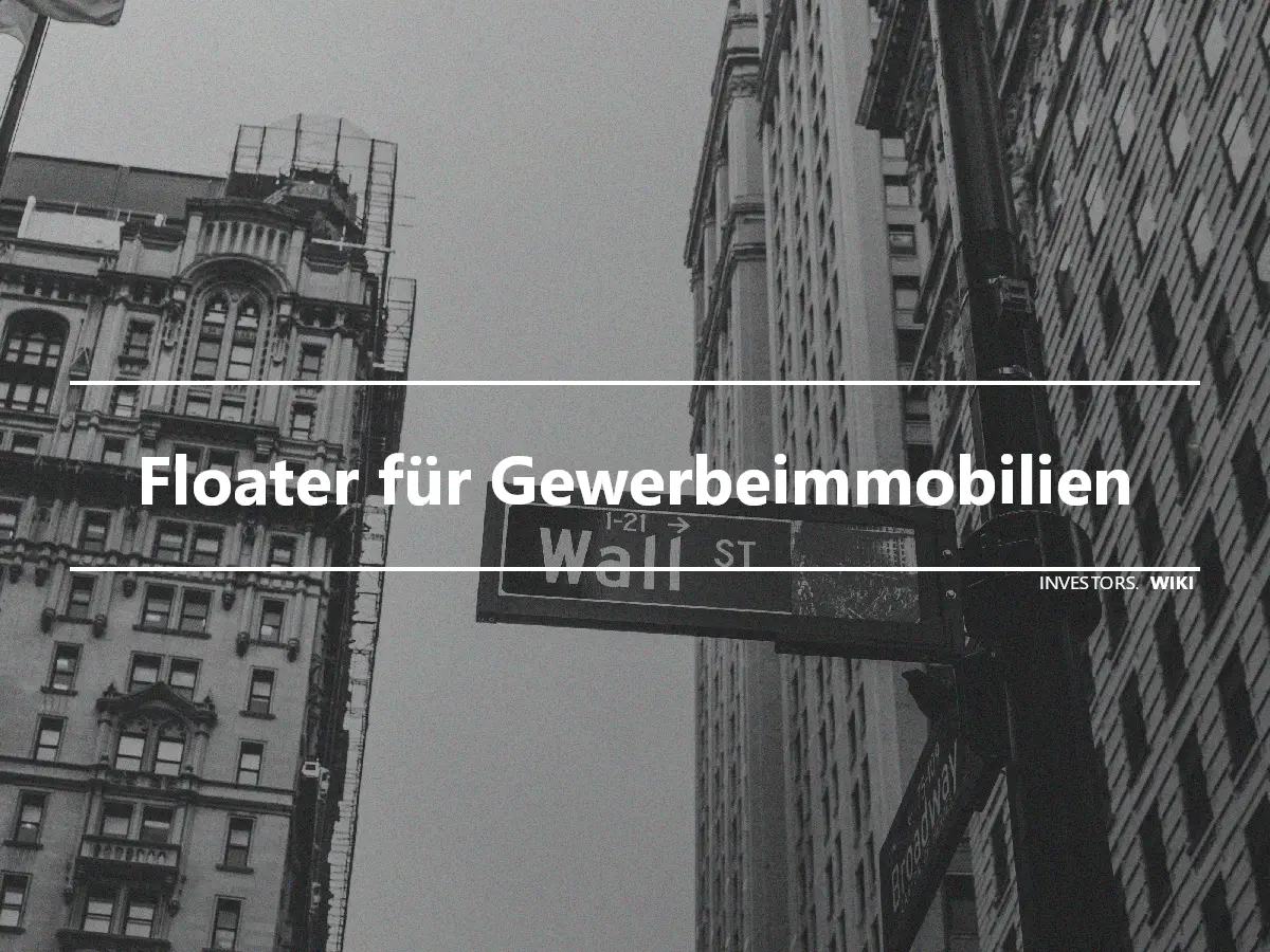 Floater für Gewerbeimmobilien