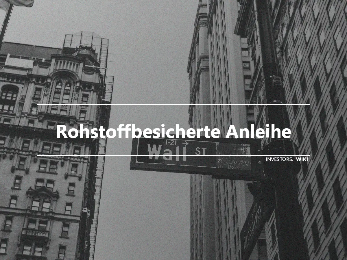 Rohstoffbesicherte Anleihe