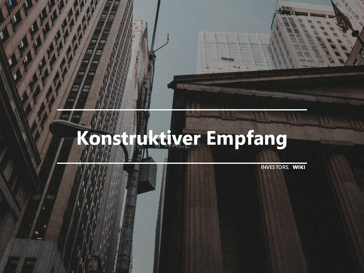 Konstruktiver Empfang