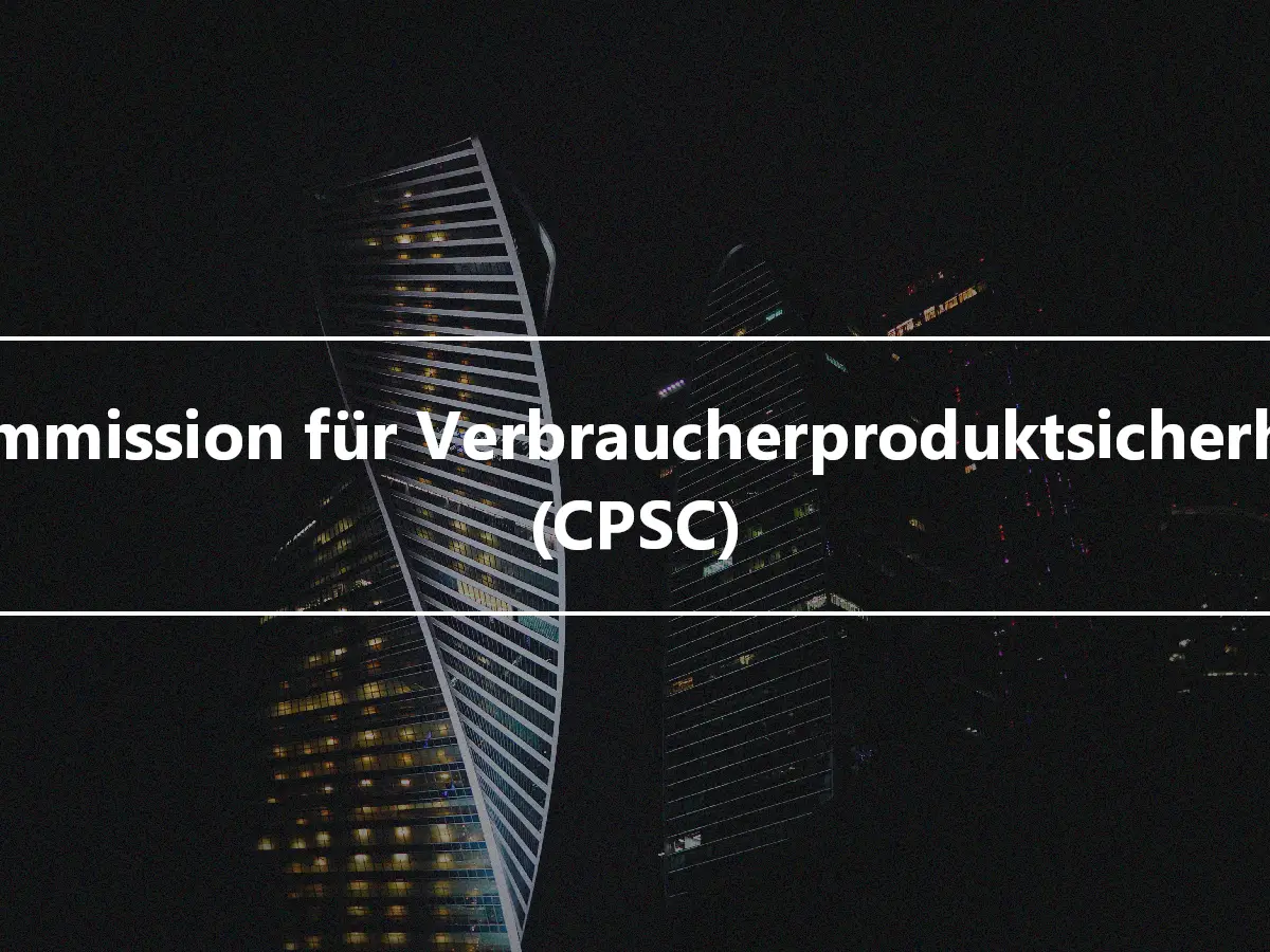 Kommission für Verbraucherproduktsicherheit (CPSC)