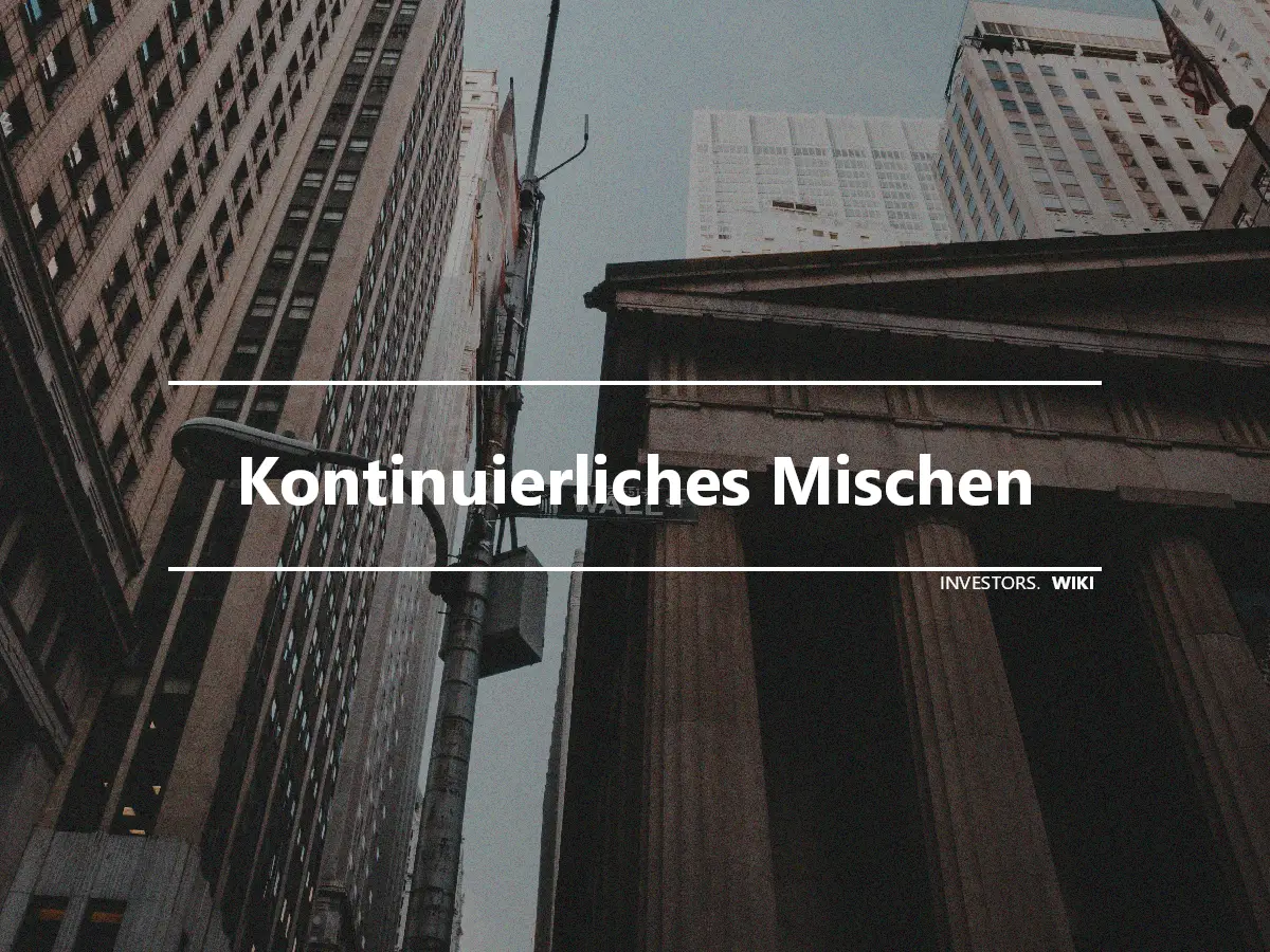 Kontinuierliches Mischen