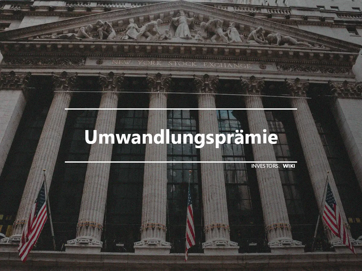 Umwandlungsprämie