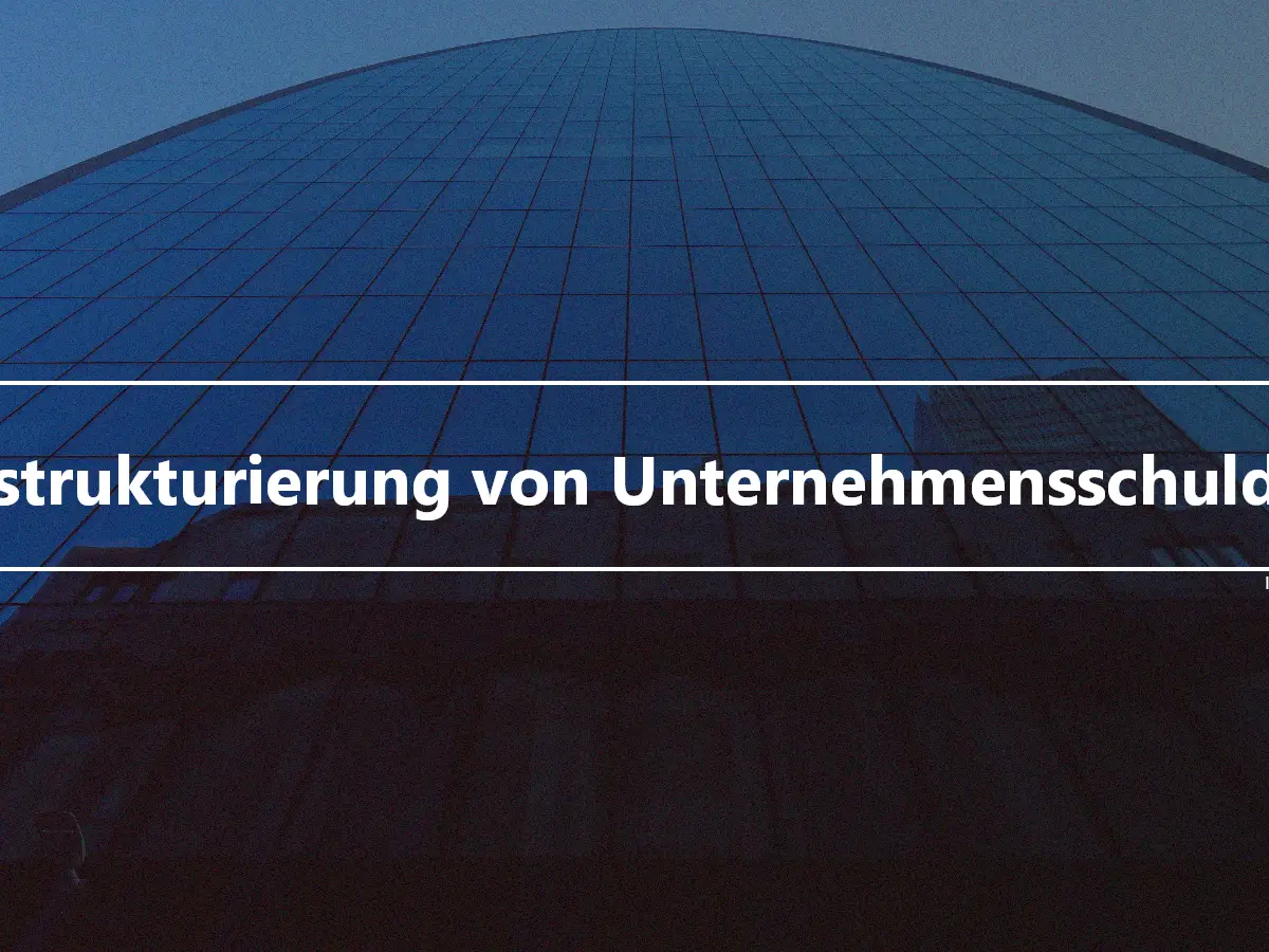 Restrukturierung von Unternehmensschulden