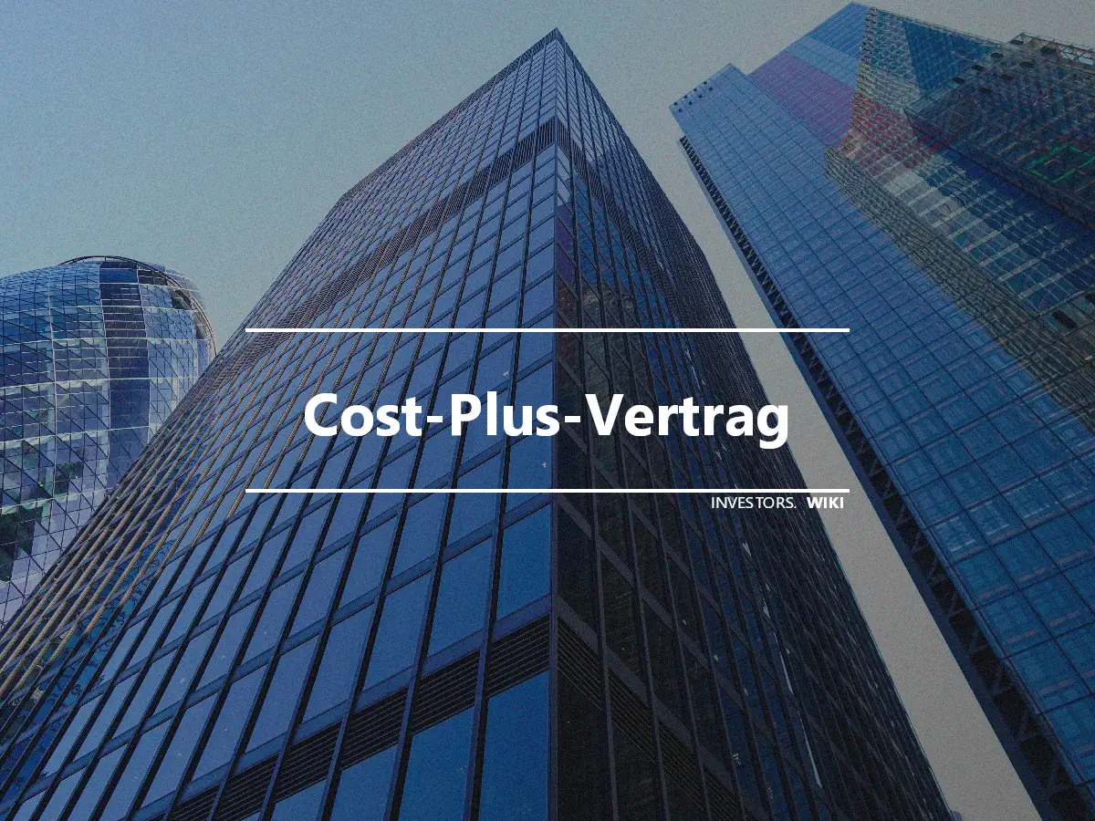 Cost-Plus-Vertrag