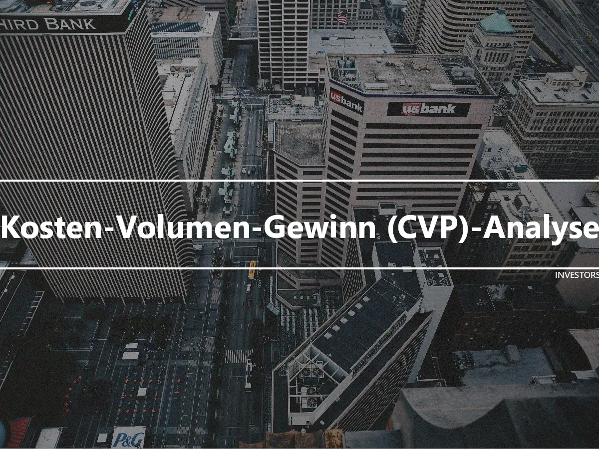 Kosten-Volumen-Gewinn (CVP)-Analyse