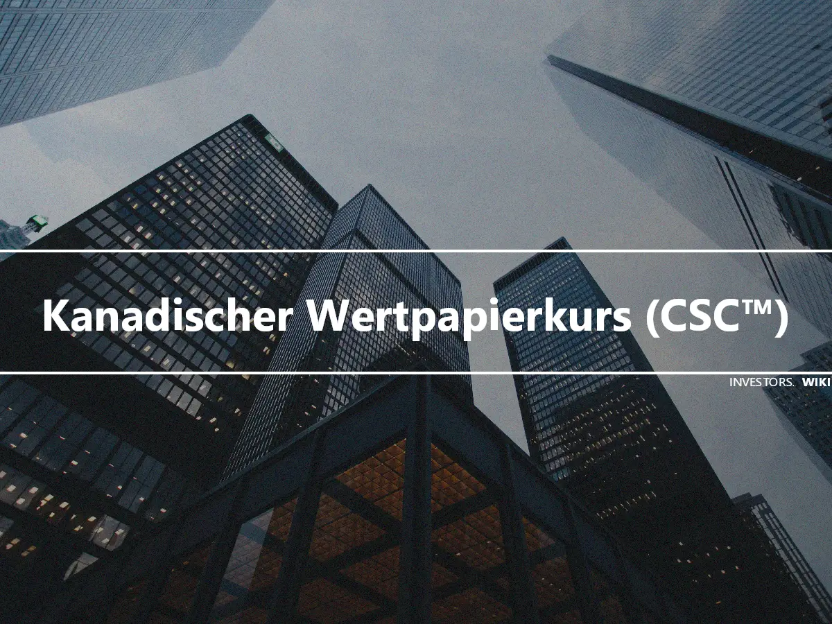 Kanadischer Wertpapierkurs (CSC™)