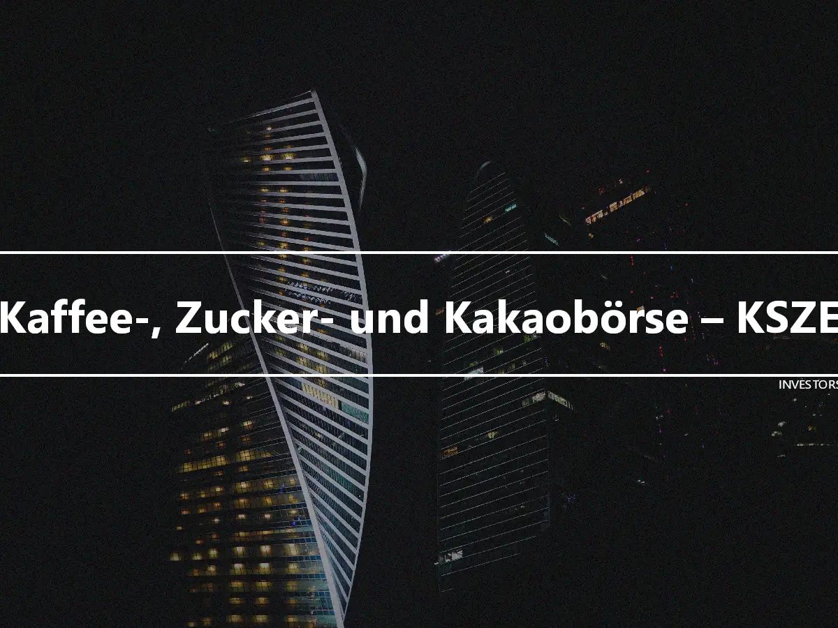 Kaffee-, Zucker- und Kakaobörse – KSZE