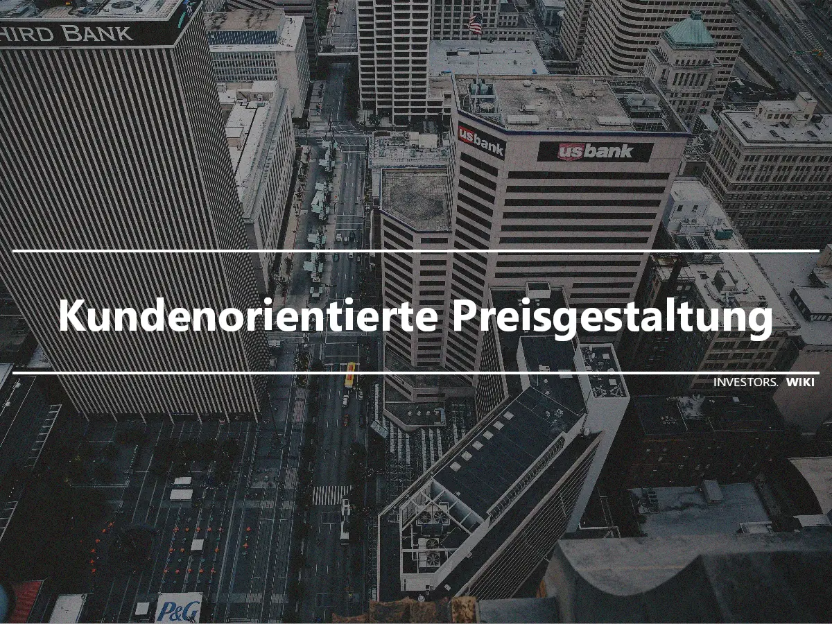 Kundenorientierte Preisgestaltung