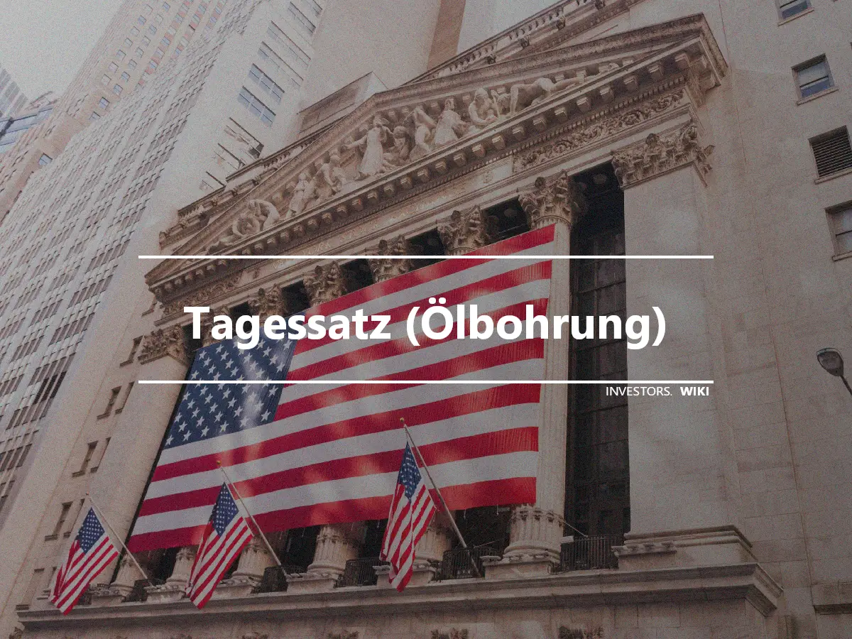 Tagessatz (Ölbohrung)