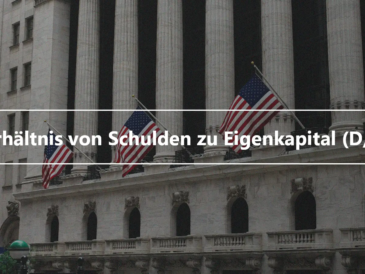 Verhältnis von Schulden zu Eigenkapital (D/E).