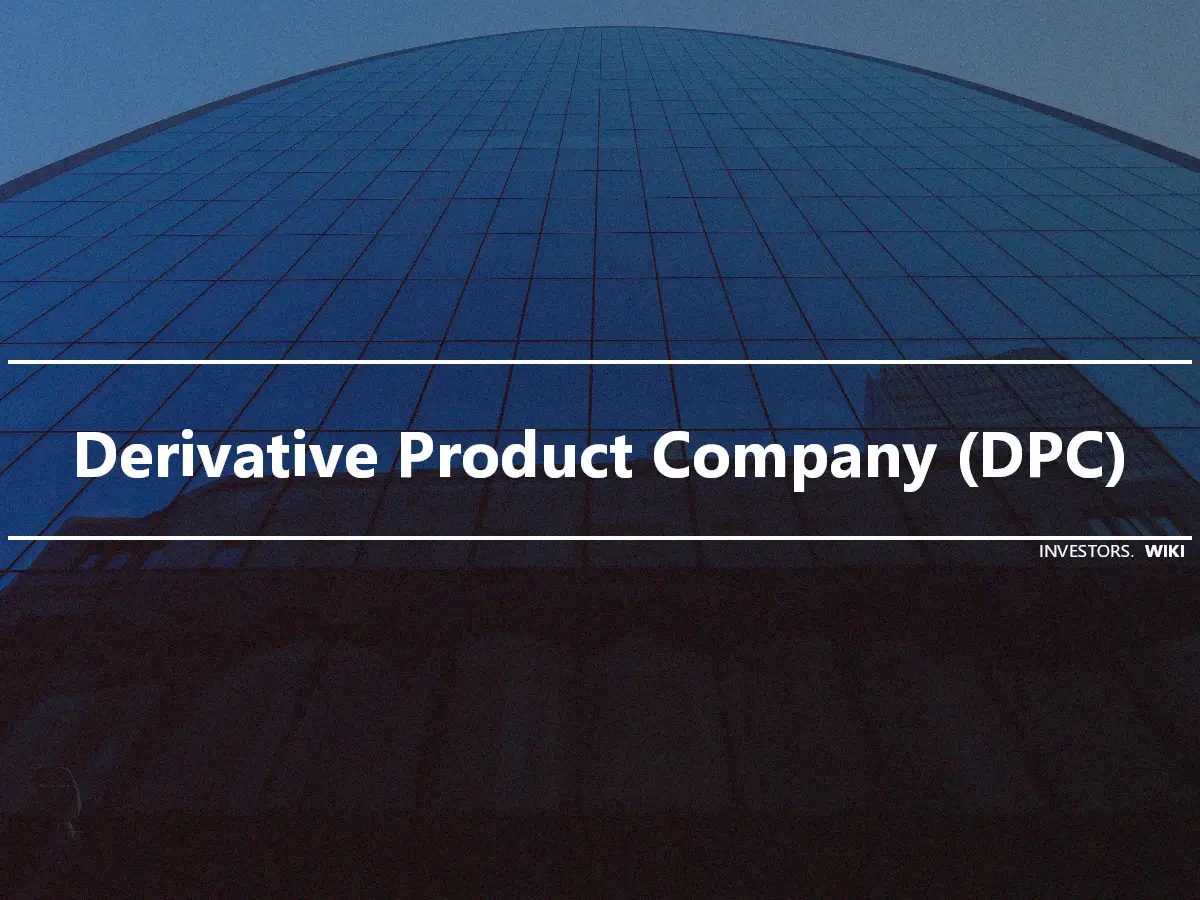 Derivative Product Company (DPC)