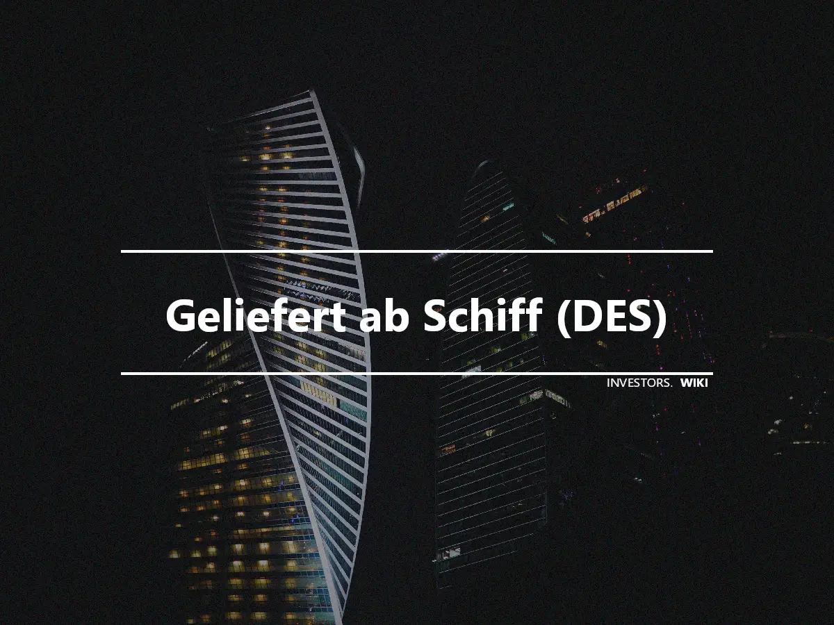 Geliefert ab Schiff (DES)