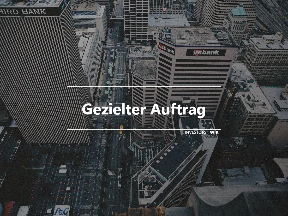 Gezielter Auftrag