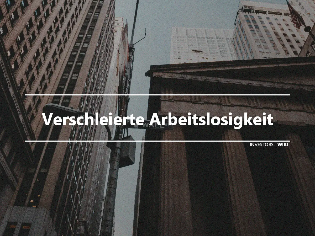 Verschleierte Arbeitslosigkeit