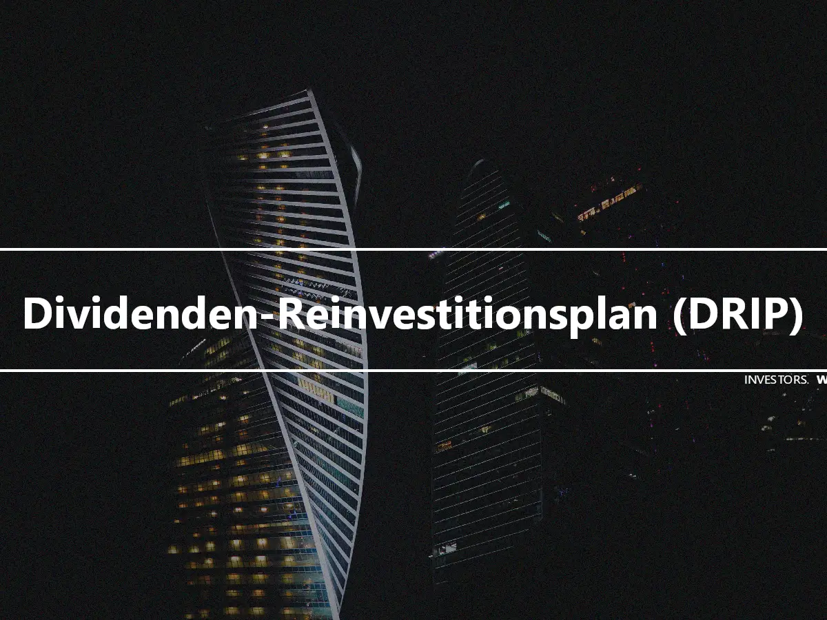 Dividenden-Reinvestitionsplan (DRIP)