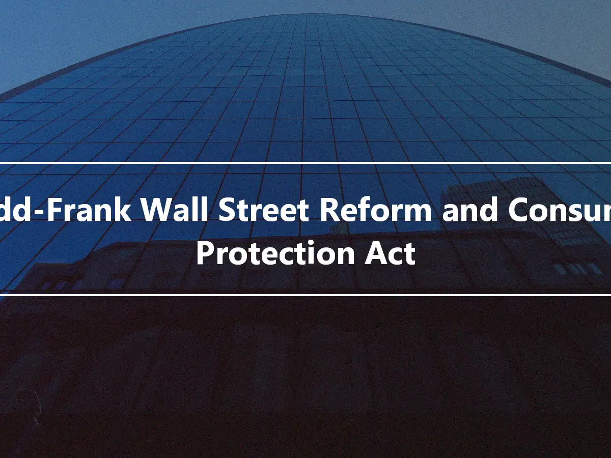 Dodd-Frank Wall Street Reform and Consumer Protection Act