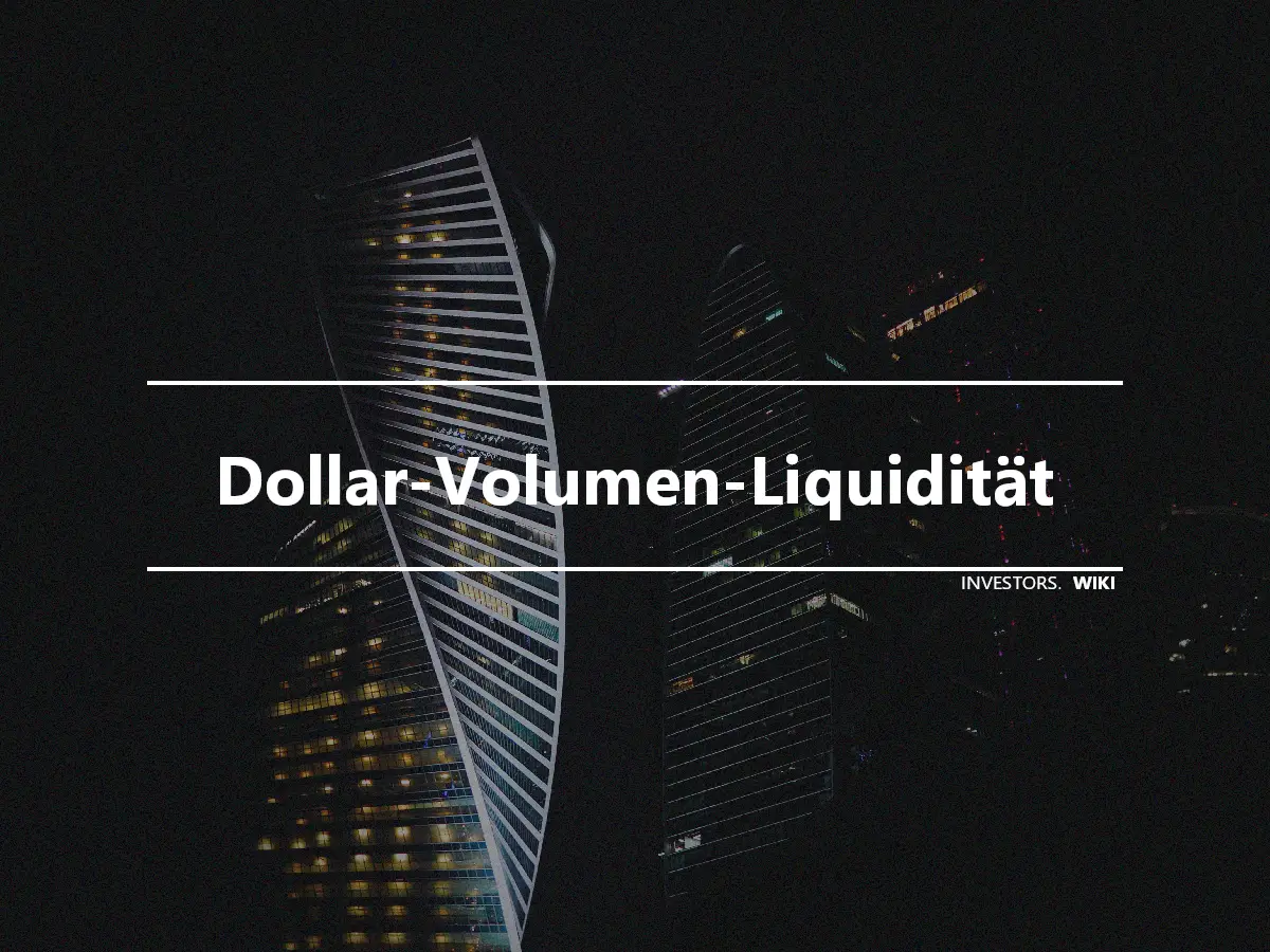 Dollar-Volumen-Liquidität