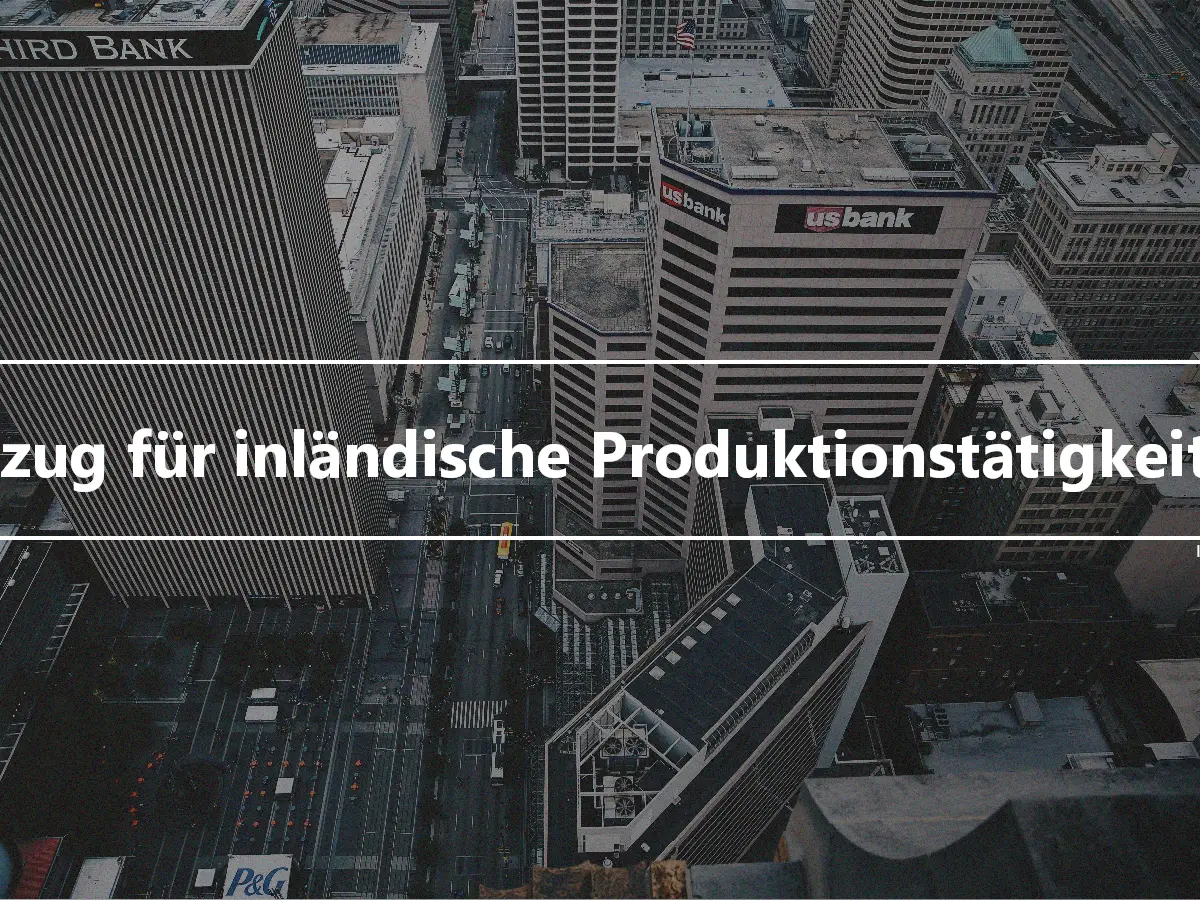 Abzug für inländische Produktionstätigkeiten