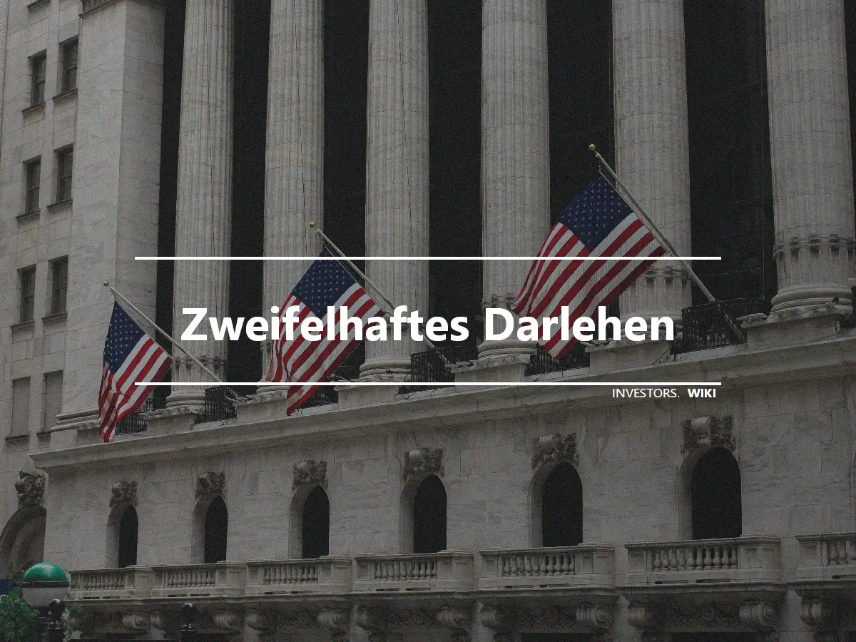 Zweifelhaftes Darlehen