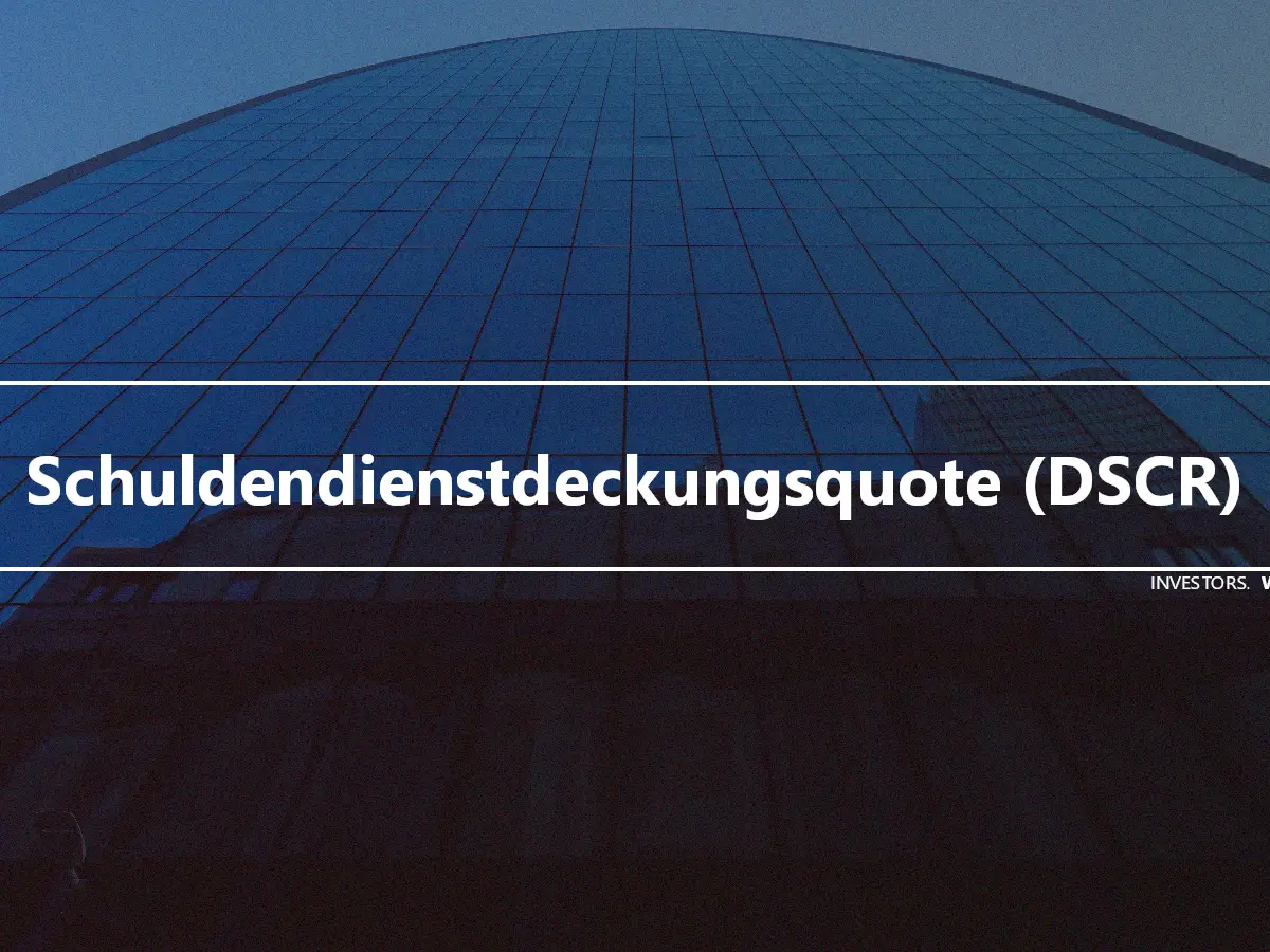 Schuldendienstdeckungsquote (DSCR)