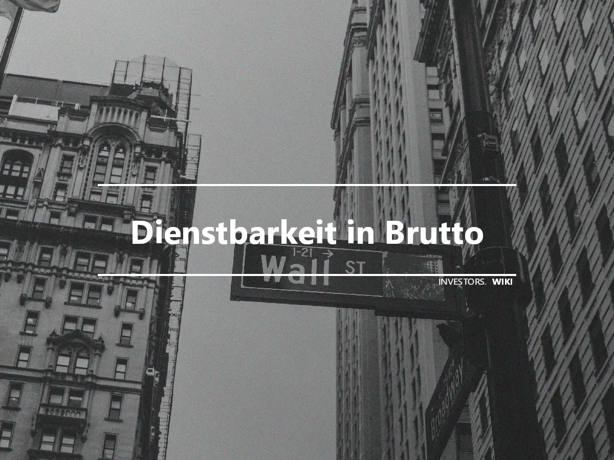 Dienstbarkeit in Brutto