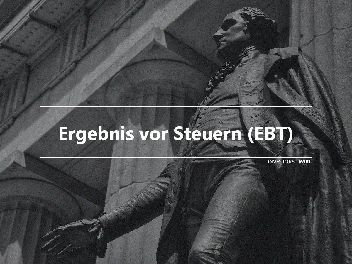 Ergebnis vor Steuern (EBT)