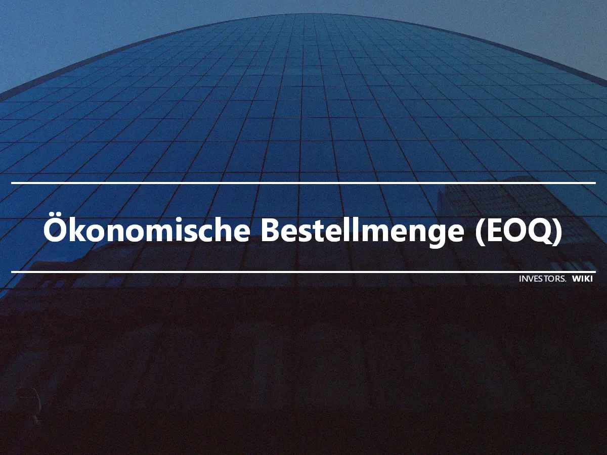 Ökonomische Bestellmenge (EOQ)