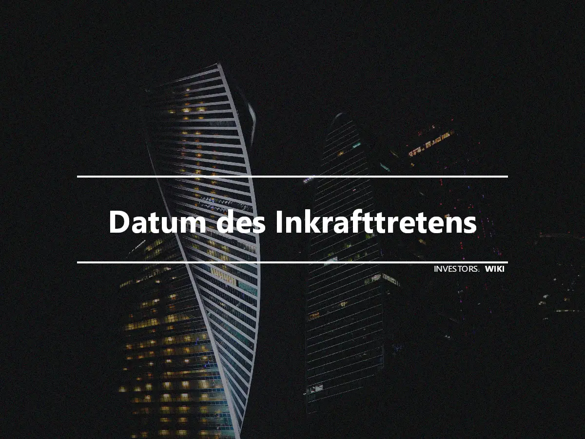 Datum des Inkrafttretens