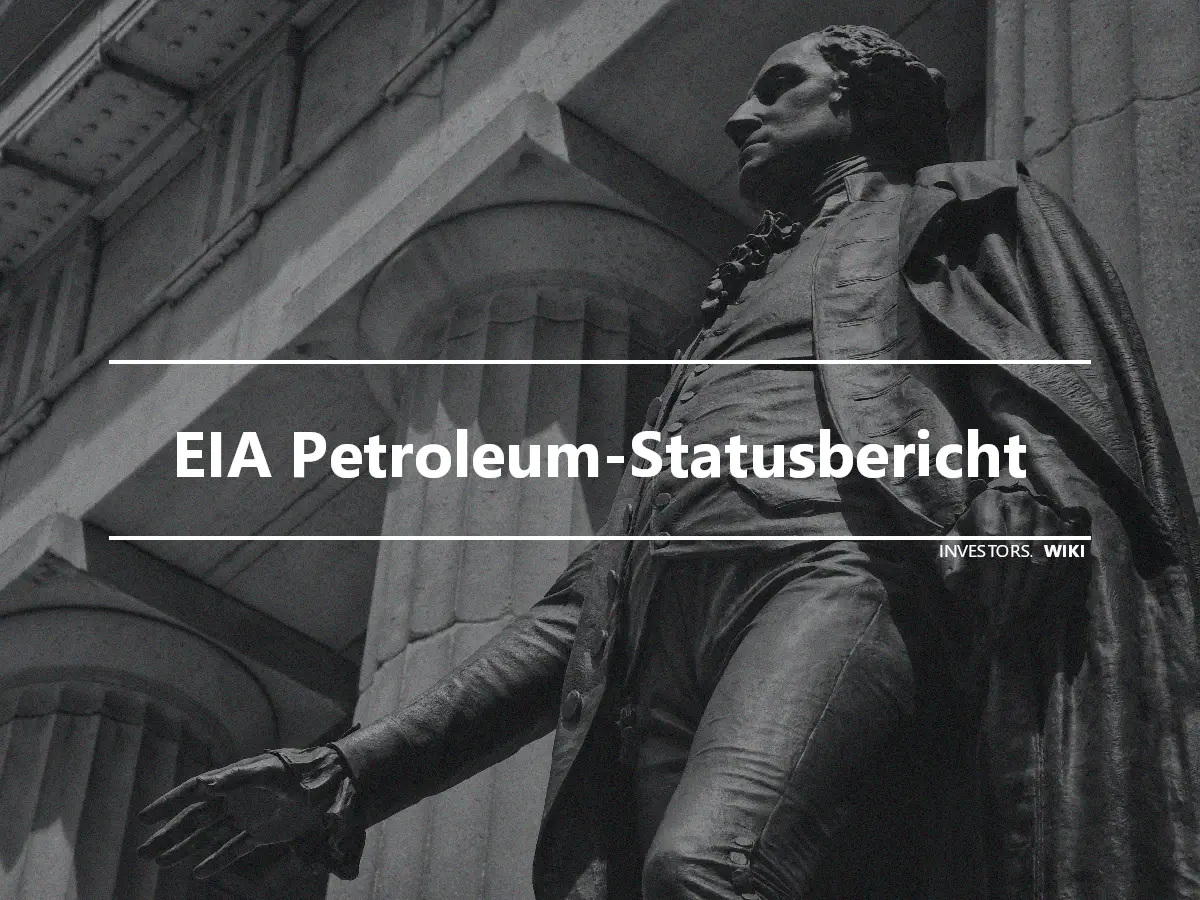 EIA Petroleum-Statusbericht