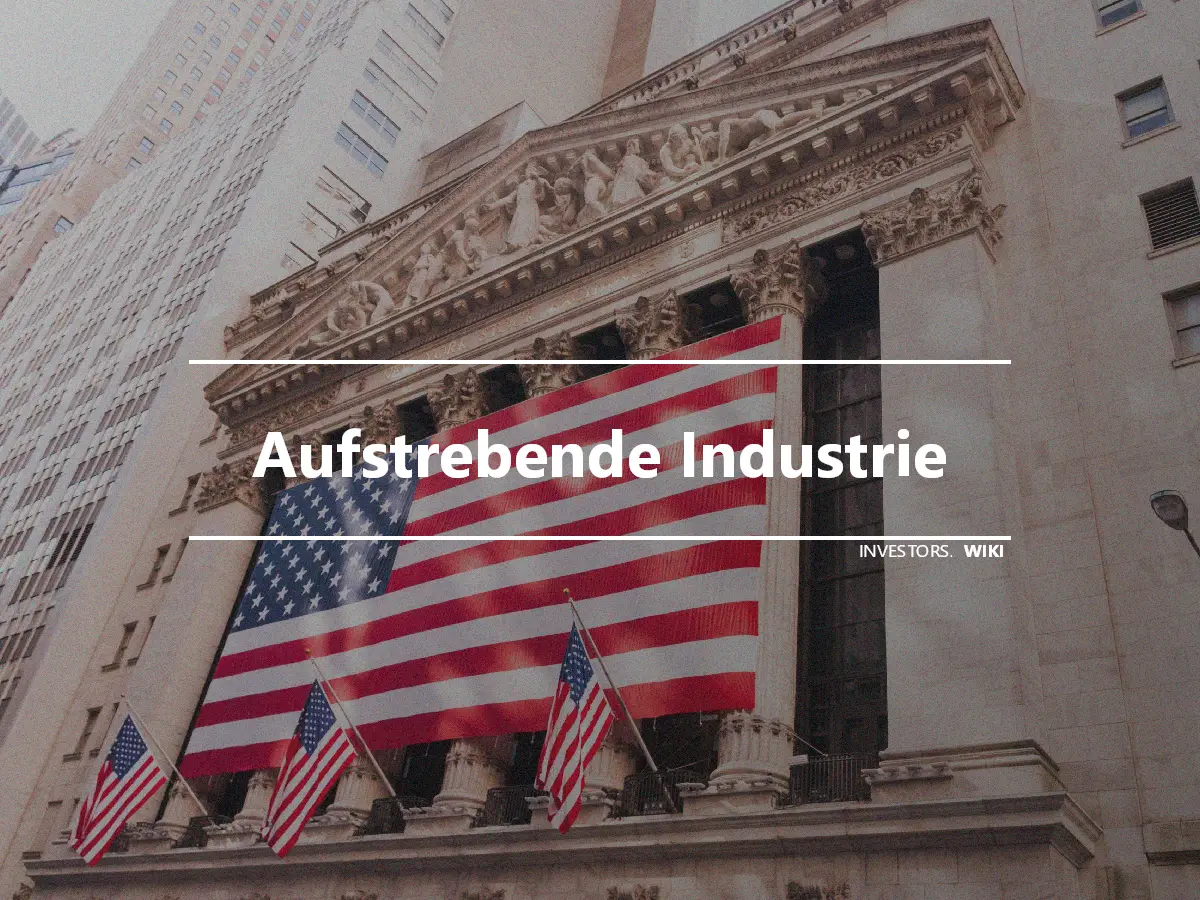 Aufstrebende Industrie